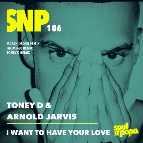  Toney D x Arnold Jarvis - I Want To Have Your Love (2025) 