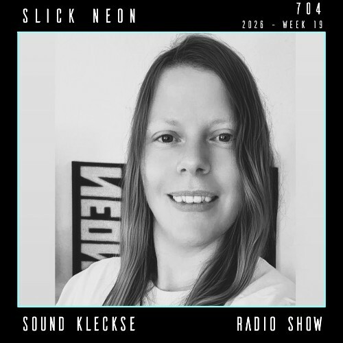  Slick Neon - Sound Kleckse Radio Show 704 ( (2026-04-25) 
