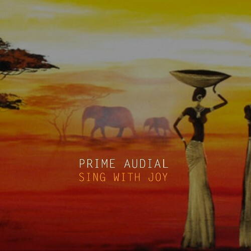 Prime Audial - Sing With Joy (2024)