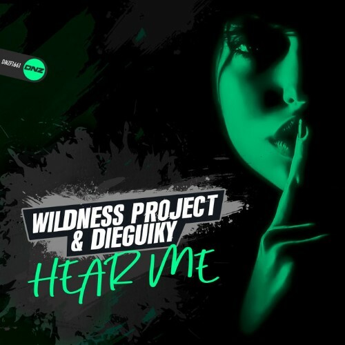  Wildness Project & Dieguiky - Hear Me (2024) 