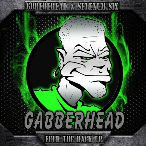  Gorebehead And sevenum six - Fuck the Back Up (2025) 