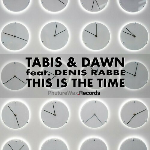 Tabis & Dawn ft Denis Rabbe — This Is the Time (2024)