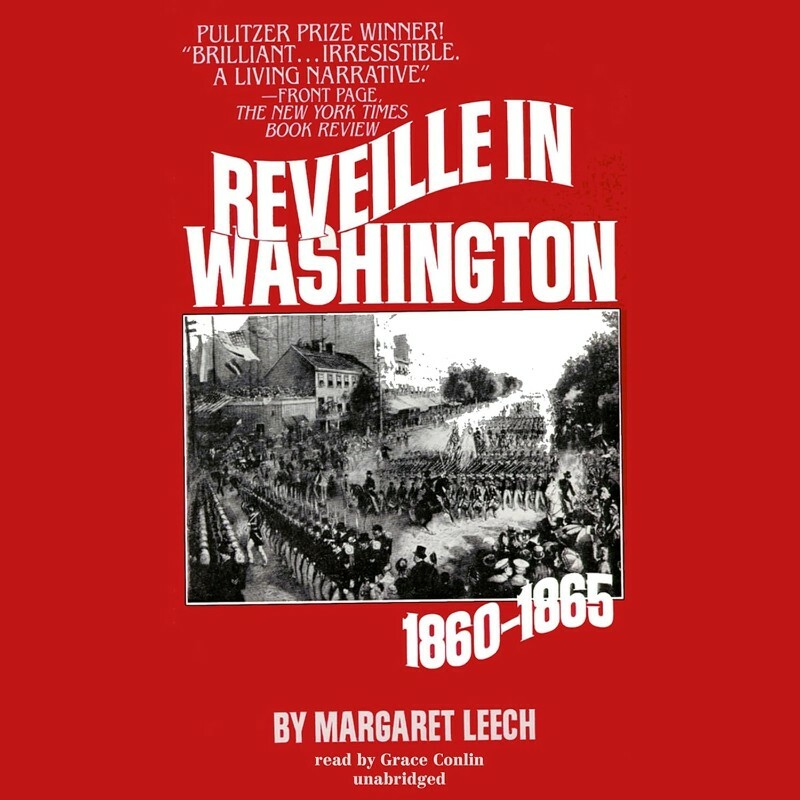 Margaret Leech Reveille In Washington (Margaret Leech) Margaret Leech Reveille In Washington (Margaret Leech)