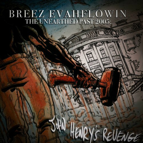  Breez Evahflowin - The Unearthed Past 2005-John Henry's Revenge (2025) 