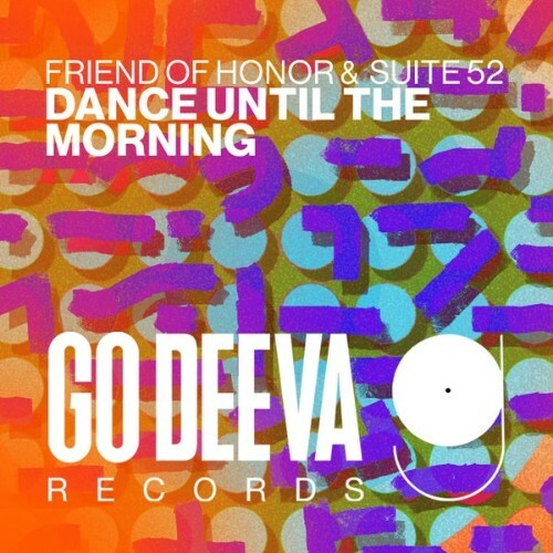  Suite 52 & Friend Of Honor - Dance Until The Morning (2025) 