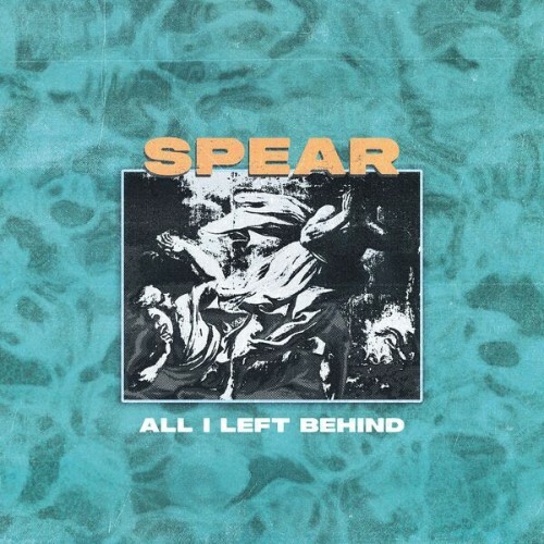  Spear - All I Left Behind (2026) 