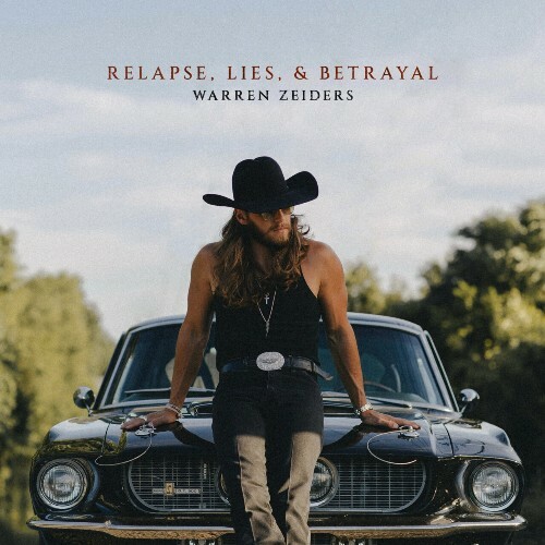  Warren Zeiders - Relapse, Lies, & Betrayal (2025) 