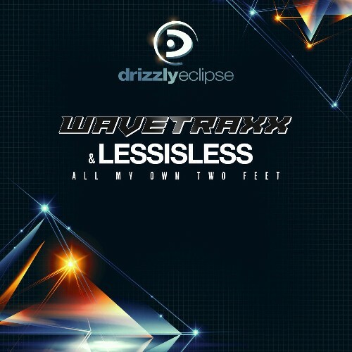  Wavetraxx & Lessisless - All My Own Two Feet (2026) 