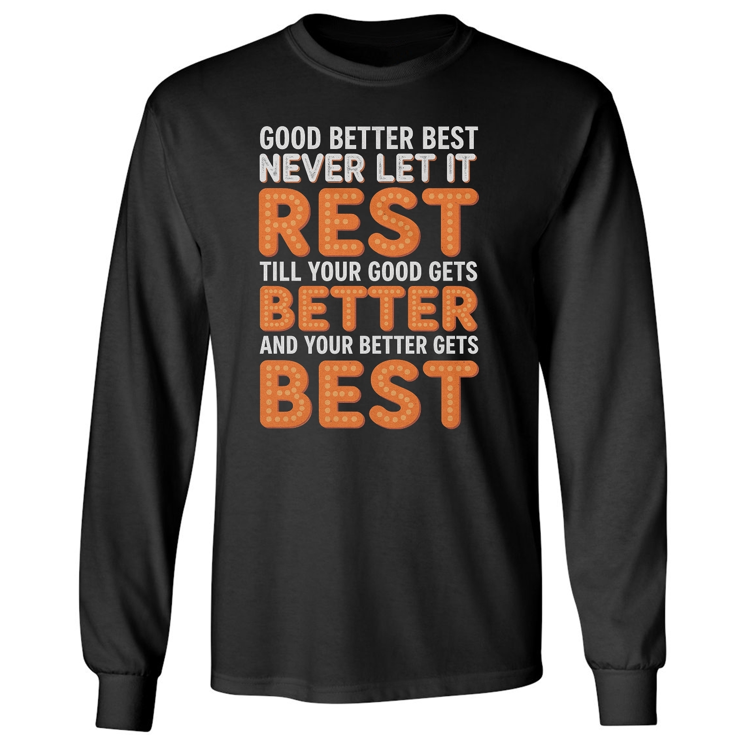 Good Better Best Motivational – Chicago Fans Tribute Long Sleeve T-Shirt