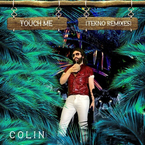 Colin - Touch Me (Tekno Remixes) (2024)