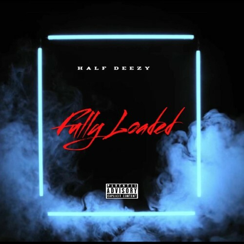  Half Deezy - Fully Loaded (2025) 