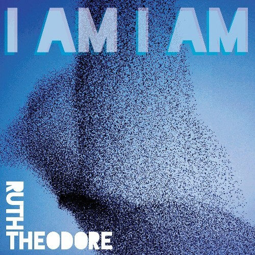  Ruth Theodore - I Am I Am (2024) 