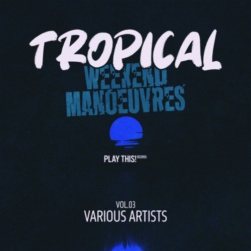  Tropical Weekend Manoeuvres, Vol.03 (2025) 