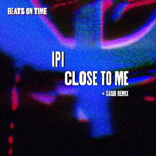  Ipi - Close To Me (2024) 