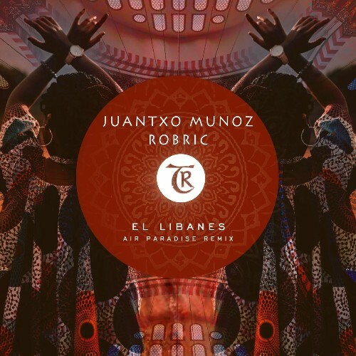  Juantxo Munoz, Robric - El Libanes (Air Paradise Remix) (2024) 