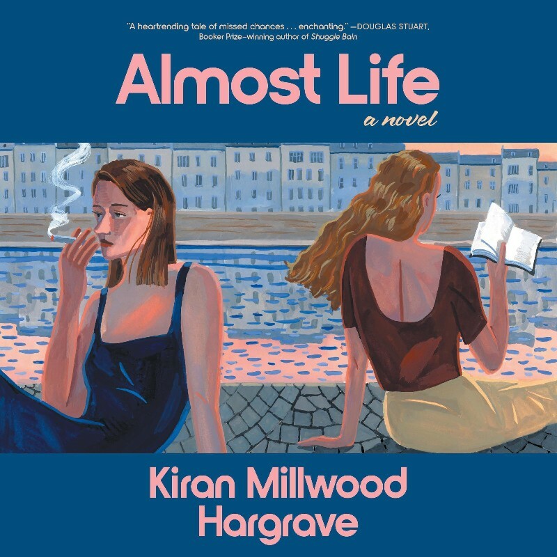 Almost Life Kiran Millwood Hargrave (Kiran Millwood Hargrave) Almost Life Kiran Millwood Hargrave (Kiran Millwood Hargrave)