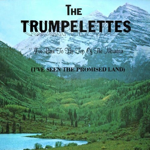 Trumpelettes - I've Been To The Top Of The Mountain (I've Seen The Promised Land) (2025)