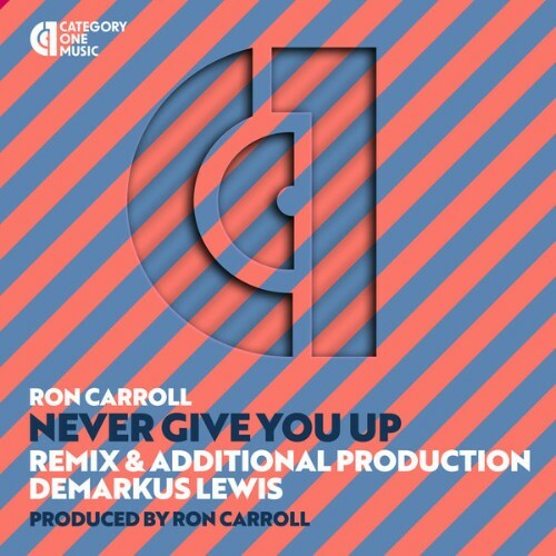  Ron Carroll - Never Give You Up (Demarkus Lewis Remix) (2025) 