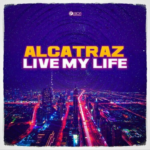 Alcatraz - Live My Life (2025)