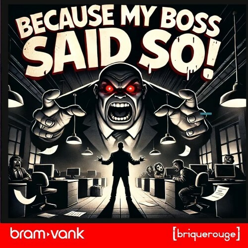  Bram VanK - Because My Boss Said So! (2025) 