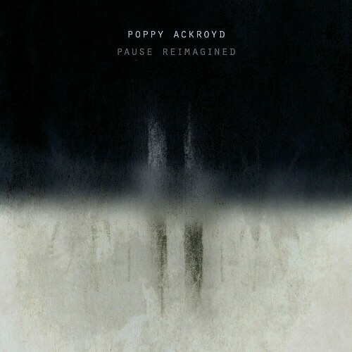  Poppy Ackroyd, Christina Vantzou - Pause Reimagined (2023) 
