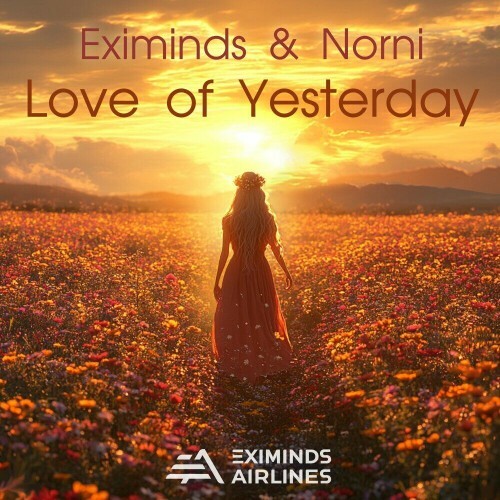  Eximinds & Norni - Love Of Yesterday (2024) 