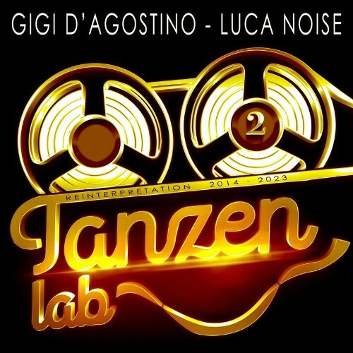 Gigi D'Agostino & Luca Noise - Tanzen Lab 2 (Reinterpretation 2014-2023) (2023) MP3