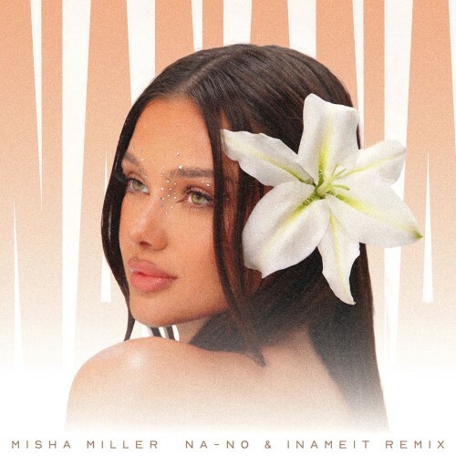  Misha Miller - Hey NaNaNa (Na-No and Inameit Remix) (2026) 