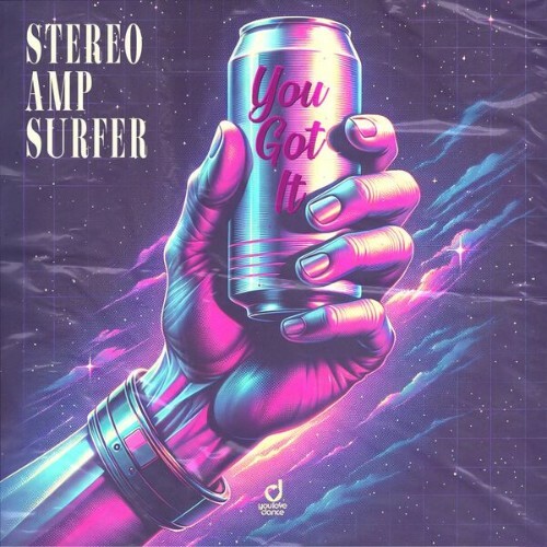  Stereo Amp Surfer - You Got It (2025) 