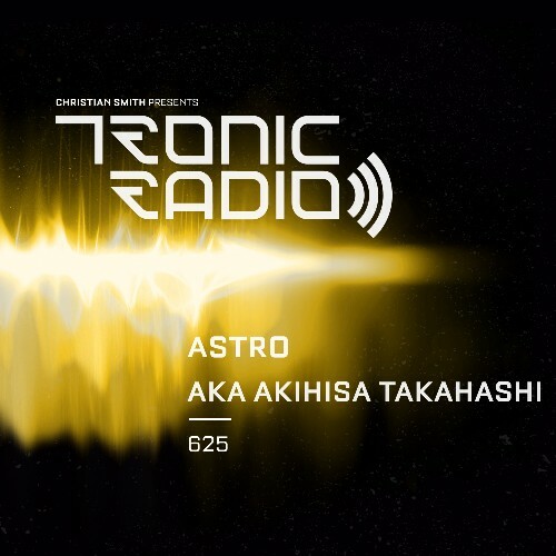  Astro Aka Akihisa Takahashi - Tronic Podcast 625 (2024-07-18) 