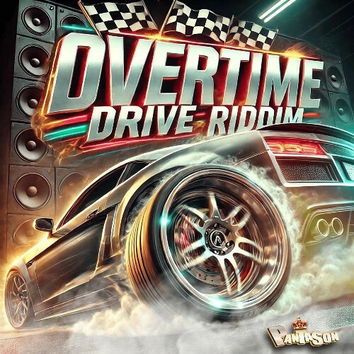  Overtime Drive Riddim (2025) 