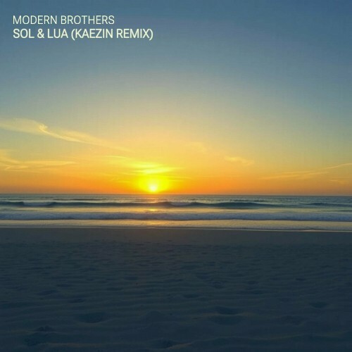  Modern Brothers - Sol & Lua (Kaezin Remix) (2024) 