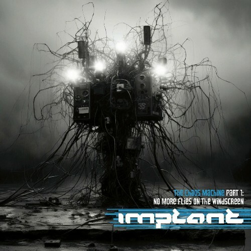  Implant - No More Flies On The Windscreen (The Chaos Machines Part 1) (2024) 