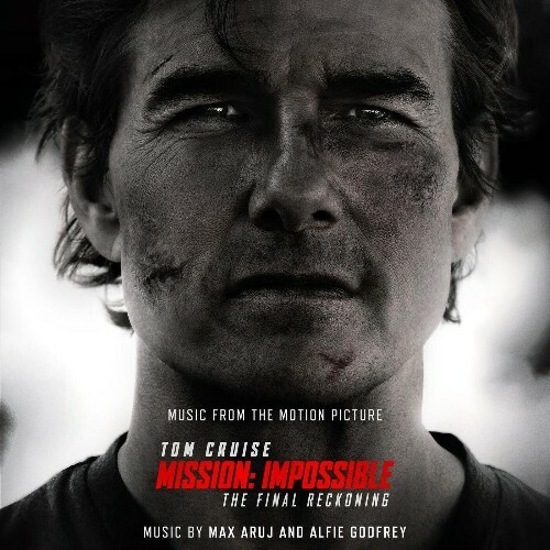  Max Aruj, Alfie Godfrey - Mission: Impossible - The Final Reckoning (Music From The Motion Picture) (2025) 
