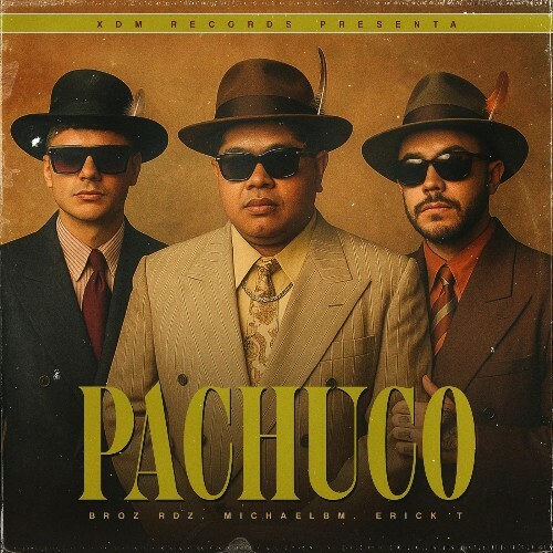  Broz Rodriguez & Erick T & MichaelBM - Pachuco (2025) 