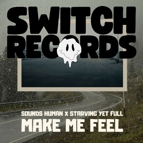  Sounds Human (US) x Starving Yet Full - Make Me Feel (2025) 