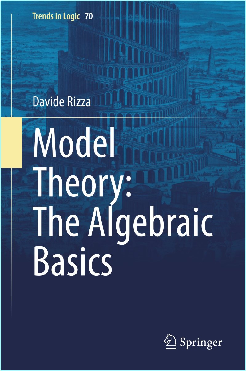 Model Theory The Algebraic Basics (2025) (Davide Rizza)