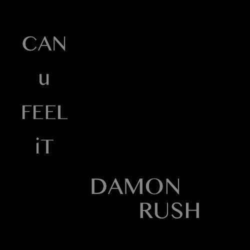  Damon Rush - CAN u FEEL iT (2026) 