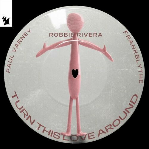  Robbie Rivera & Frank Blythe & Paul Varney - Turn This Love Around (2025) 