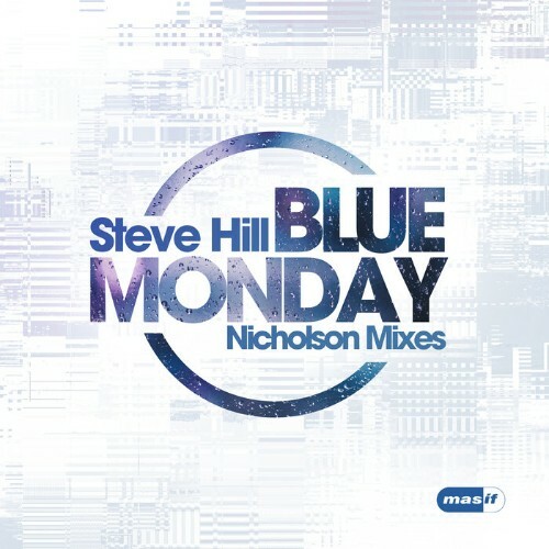  Steve Hill - Blue Monday (Nicholson's Remixes) (2022) 