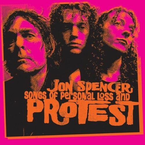  Jon Spencer - Songs of Personal Loss and Protest (2026) 