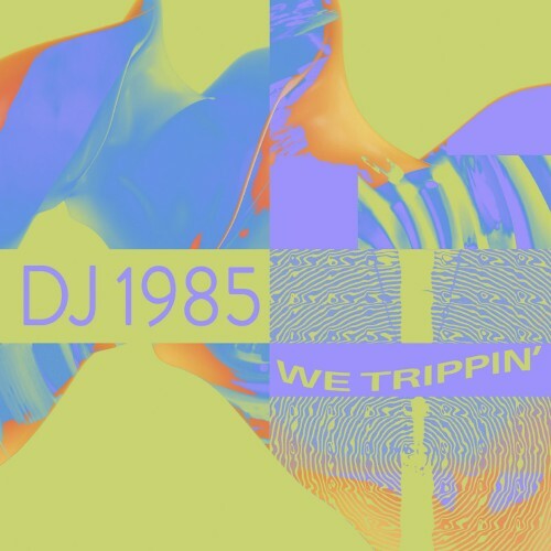  DJ 1985 - We Trippin (2025) 