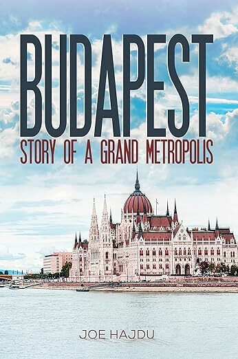 Budapest Story Of A Grand Metropolis (Joe Hajdu)
