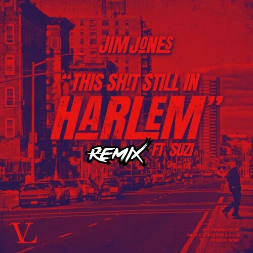  Jim Jones - This Sh!t Still In Harlem (Remix) (Ft. Juelz Santana, Vado, Dave East & Suzi) (2025) 