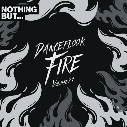  Nothing But... Dancefloor Fire, Vol. 21 (2024) 