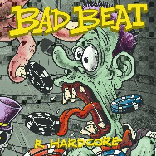  Bad Beat - R. Hardcore (2024) 
