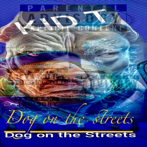  Kid T - Dog On The Streets (2026) 