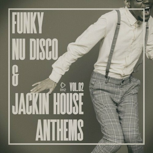 VA - Funky Nu Disco & Jackin House Anthems, Vol.02 (2024) (MP3) MEW1Z2C_o