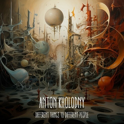  Anton Kholodny - Different Things to Different People (2024) 