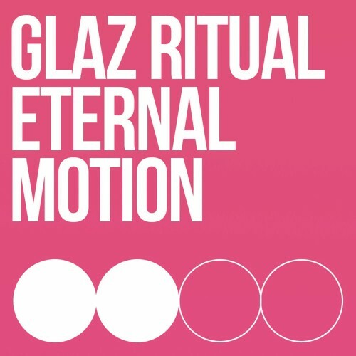  Glaz Ritual - Eternal Motion (2025) 